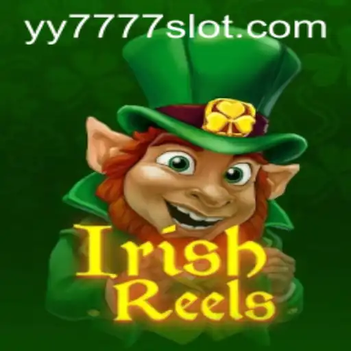 Unveiling the Excitement of IrishReels and Yy 777 Slot