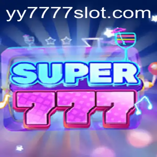 Exploring the Thrills of Super777 and the Fascination of Yy 777 Slot