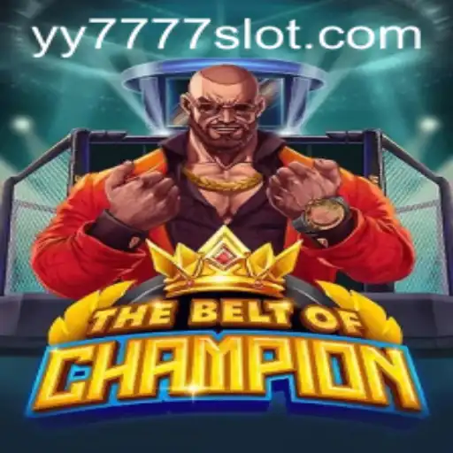 Unveiling TheBeltOfChampion: A Dynamic Journey into the Yy 777 Slot Adventure