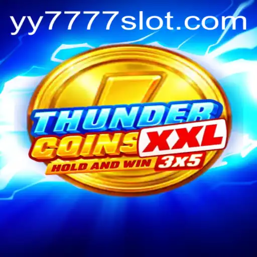 An In-Depth Look at ThunderCoinsXxl: The Exciting World of Yy 777 Slot